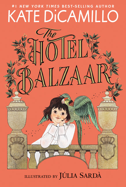 The Hotel Balzaar: (A Magical Middle-Grade Mystery about Stories, Secrets, and a Girl Searching for Her Father - For Kids Ages 7-10 in Grades 2-5) -- Kate DiCamillo, Paperback