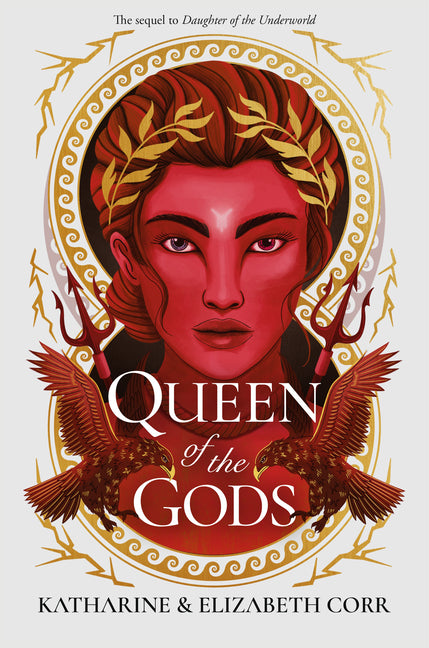 Queen of the Gods -- Katharine Corr, Hardcover