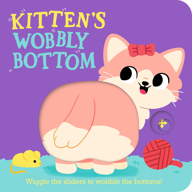 Kitten's Wobbly Bottom -- Kit Frost, Board Book
