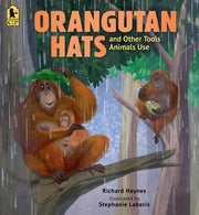 Orangutan Hats and Other Tools Animals Use by Haynes, Richard