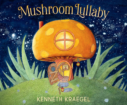 Mushroom Lullaby by Kraegel, Kenneth