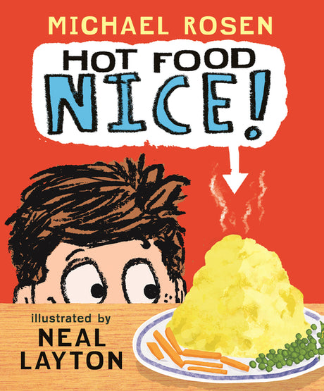 Hot Food: Nice!: (A Silly Read-Aloud about Family, Food, and One Very Hot Potato - For Kids Ages 3-7) -- Michael Rosen, Hardcover