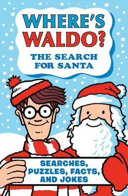Where's Waldo? the Search for Santa: Searches, Puzzles, Facts, and Jokes -- Martin Handford, Paperback