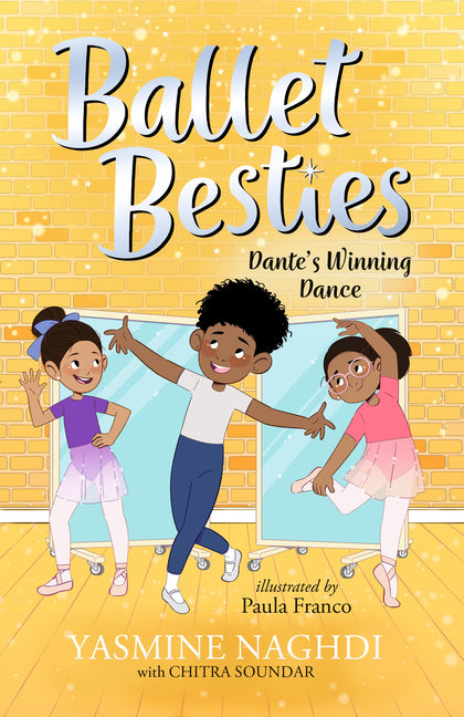 Ballet Besties: Dante's Winning Dance -- Yasmine Naghdi, Paperback
