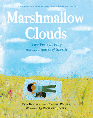 Marshmallow Clouds: Two Poets at Play Among Figures of Speech: (A Lyrical Book of Poems That Invites Readers Into Nature, Wonder, and Creative Express by Wanek, Connie