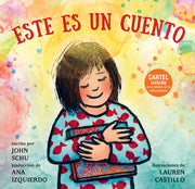 Este Es Un Cuento: (Una Celebración de Los Libros, La Imaginación Y La Experiencia En La Biblioteca Para Niños de 4 a 8 Años) by Schu, John