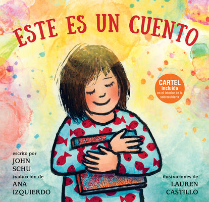 Este Es Un Cuento: (Una Celebración de Los Libros, La Imaginación Y La Experiencia En La Biblioteca Para Niños de 4 a 8 Años) by Schu, John