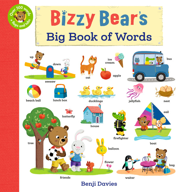 Bizzy Bear's Big Book of Words: (An Interactive Lift-The-Flap First Words and Vocabulary Adventure with 500+ Everyday Things to Discover for Babies an -- Benji Davies, Board Book