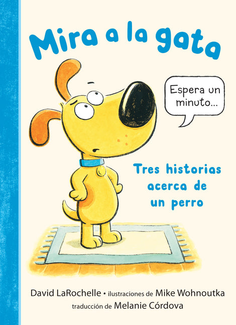 Mira a la Gata: Tres Historias Acerca de Un Perro: (Un Libro Divertido Para Lectores Principiantes Y Niños de 4 a 8 Años) -- David Larochelle, Hardcover