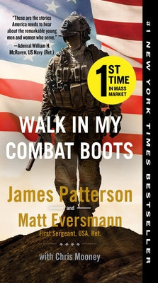 Walk in My Combat Boots: True Stories from America's Bravest Warriors -- James Patterson, Mass Market Paperbound