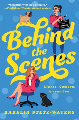 Behind the Scenes -- Karelia Stetz-Waters, Paperback