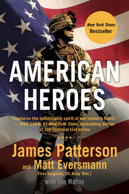 American Heroes: From the #1 Bestselling Authors of Walk in My Combat Boots by Patterson, James