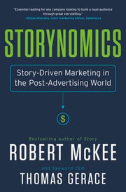 Storynomics: Story-Driven Marketing in the Post-Advertising World by McKee, Robert