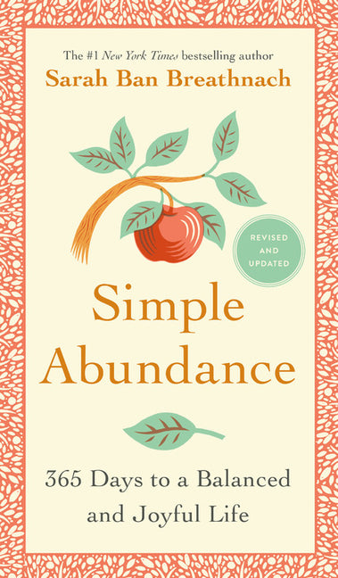 Simple Abundance: 365 Days to a Balanced and Joyful Life -- Sarah Ban Breathnach, Hardcover