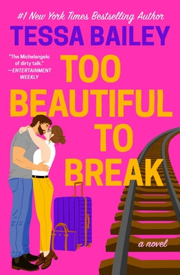 Too Beautiful to Break -- Tessa Bailey, Paperback
