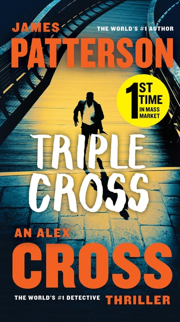 Triple Cross: An Alex Cross Thriller -- James Patterson, Mass Market Paperbound