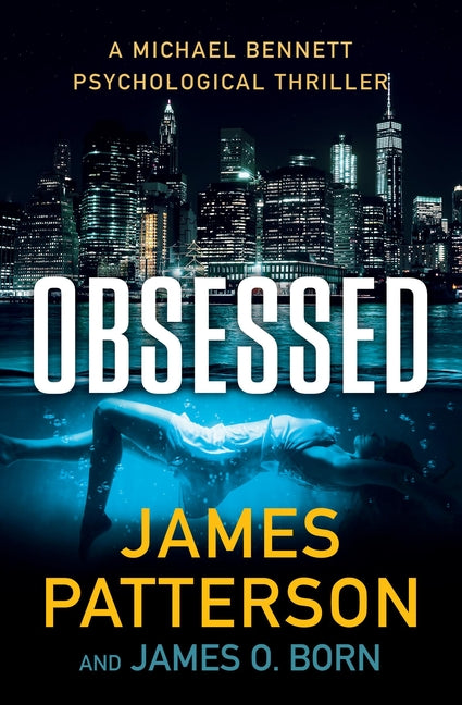 Obsessed: A Michael Bennett Thriller -- James Patterson, Paperback