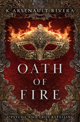 Oath of Fire -- K. Arsenault Rivera, Paperback