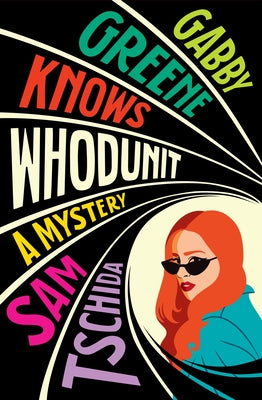 Gabby Greene Knows Whodunit -- Sam Tschida, Paperback
