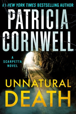 Unnatural Death: A Scarpetta Novel -- Patricia Cornwell, Hardcover