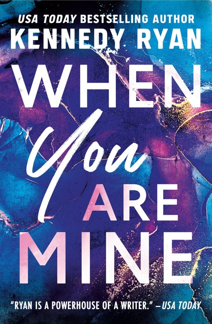When You Are Mine -- Kennedy Ryan, Paperback