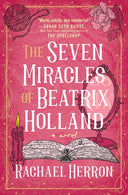 The Seven Miracles of Beatrix Holland -- Rachael Herron, Paperback