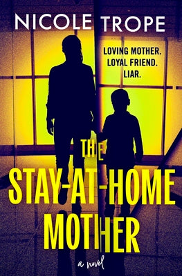 The Stay-At-Home Mother by Trope, Nicole