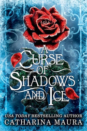 A Curse of Shadows and Ice (Standard Edition) by Maura, Catharina