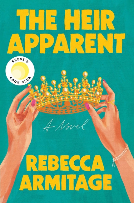 The Heir Apparent: Reese's Book Club Pick -- Rebecca Armitage, Hardcover