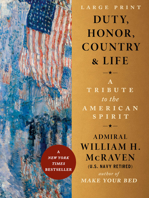 Duty, Honor, Country & Life: A Tribute to the American Spirit -- William H. McRaven, Paperback