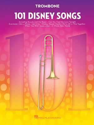101 Disney Songs for Trombone Sheet Music Songbook Solo Instrumental Folio for All Levels Includes Let It Go, a Whole New World, Beauty and the Beast -- Hal Leonard Corp, Paperback