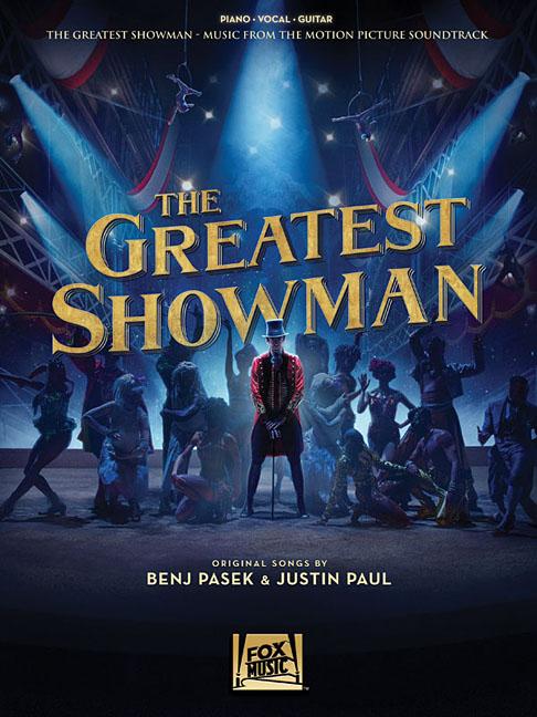 The Greatest Showman: Music from the Motion Picture Soundtrack by Pasek, Benj