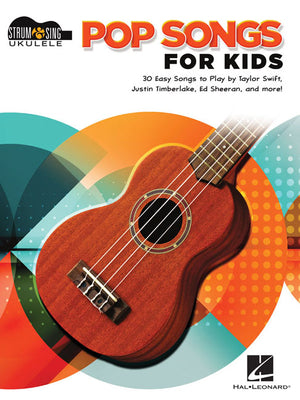 Pop Songs for Kids: Strum & Sing Ukulele Songbook -- Hal Leonard Corp, Paperback