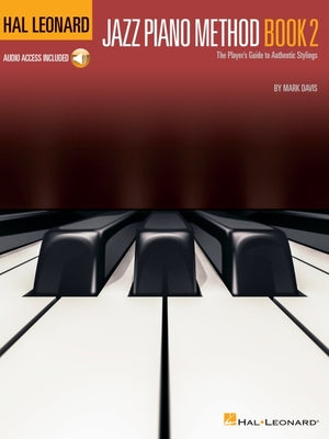 Hal Leonard Jazz Piano Method - Book 2 the Player's Guide to Authentic Stylings Book/Online Audio by Davis, Mark