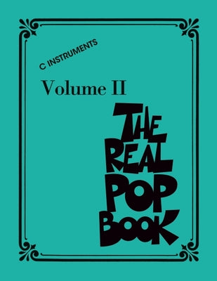 The Real Pop Book - Volume 2: C Instruments 200 Iconic Pop Hits in Real Book Format Hal Leonard Sheet Music Songbook for Piano, Guitar, and More Perfe -- Hal Leonard Corp, Paperback