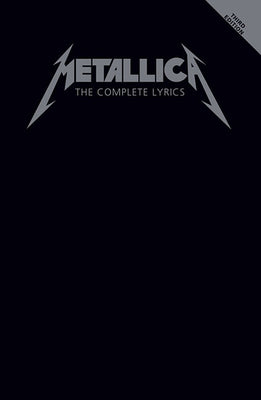 Metallica - The Complete Lyrics -- Metallica, Paperback