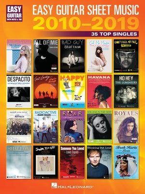 Easy Guitar Sheet Music 2010-2019: 35 Top Singles Arranged with Notes & Tab & Lyrics by Hal Leonard Corp