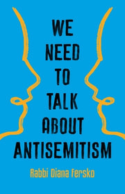 We Need to Talk about Antisemitism by Fersko, Diana