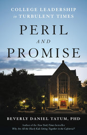 Peril and Promise: College Leadership in Turbulent Times by Tatum, Beverly Daniel