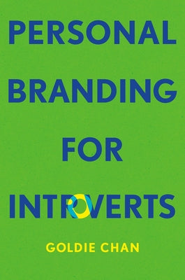 Personal Branding for Introverts by Chan, Goldie