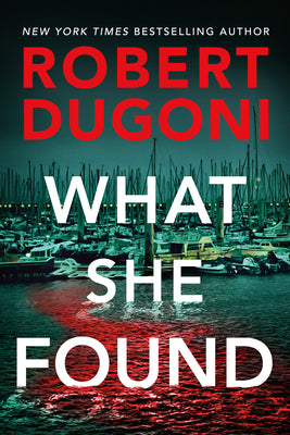 What She Found -- Robert Dugoni, Paperback