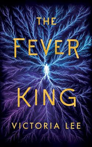 The Fever King by Lee, Victoria