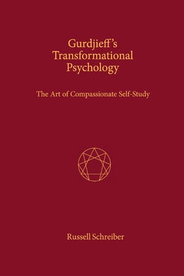 Gurdjieff's Transformational Psychology: The Art of Compassionate Self-Study: Volume 1 by Schreiber, Russell