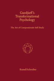Gurdjieff's Transformational Psychology: The Art of Compassionate Self-Study: Volume 1 by Schreiber, Russell