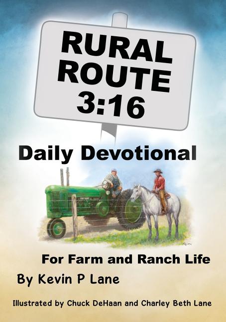 Rural Route 3: 16 DAILY DEVOTIONAL For Farm and Ranch Life -- Kevin P. Lane, Paperback