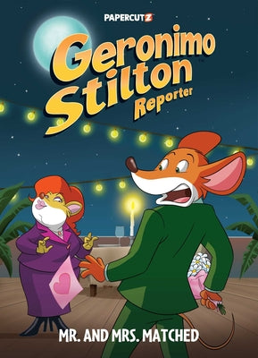 Geronimo Stilton Reporter Vol. 16: Mr. and Mrs. Matched -- Geronimo Stilton, Hardcover