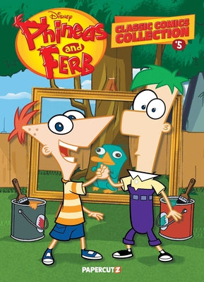 Phineas and Ferb Classic Comics Collection Vol. 5 -- The Disney Comics Group, Hardcover
