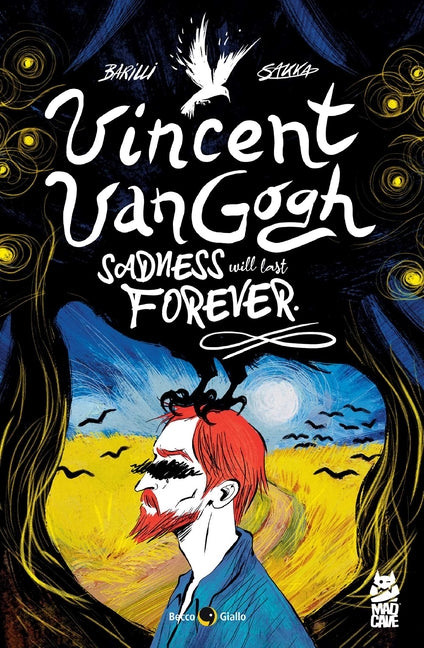 Vincent Van Gogh: Sadness Will Last Forever -- Francesco Barilli, Paperback