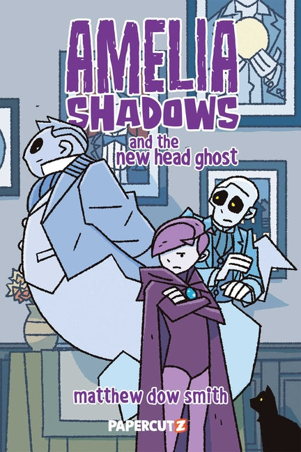 Amelia Shadows and the New Head Ghost -- Matthew Dow Smith, Hardcover