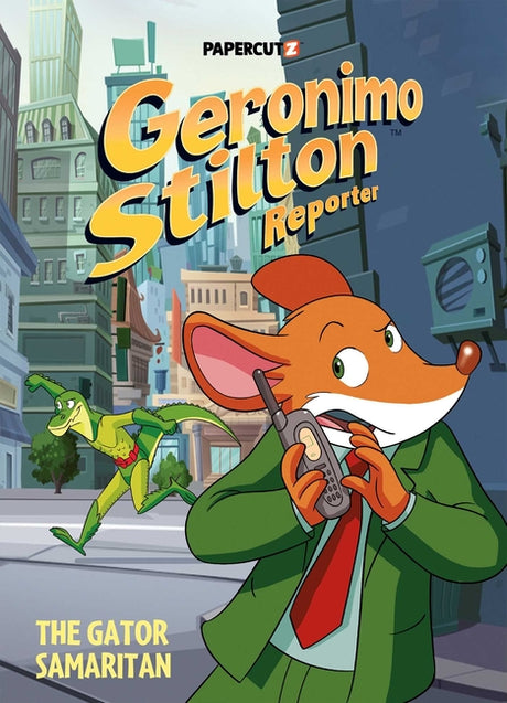 Geronimo Stilton Reporter Vol. 22: The Gator Samaritan -- Geronimo Stilton, Hardcover